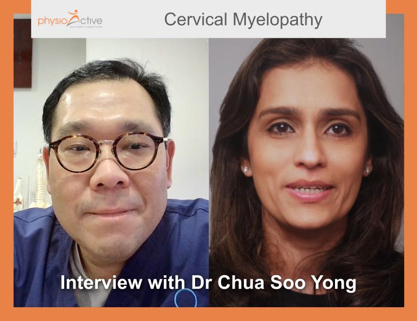 Cervical Myelopathy: Insights from Dr. Chua Soe Yong on What You Need to Know Before It’s Too Late